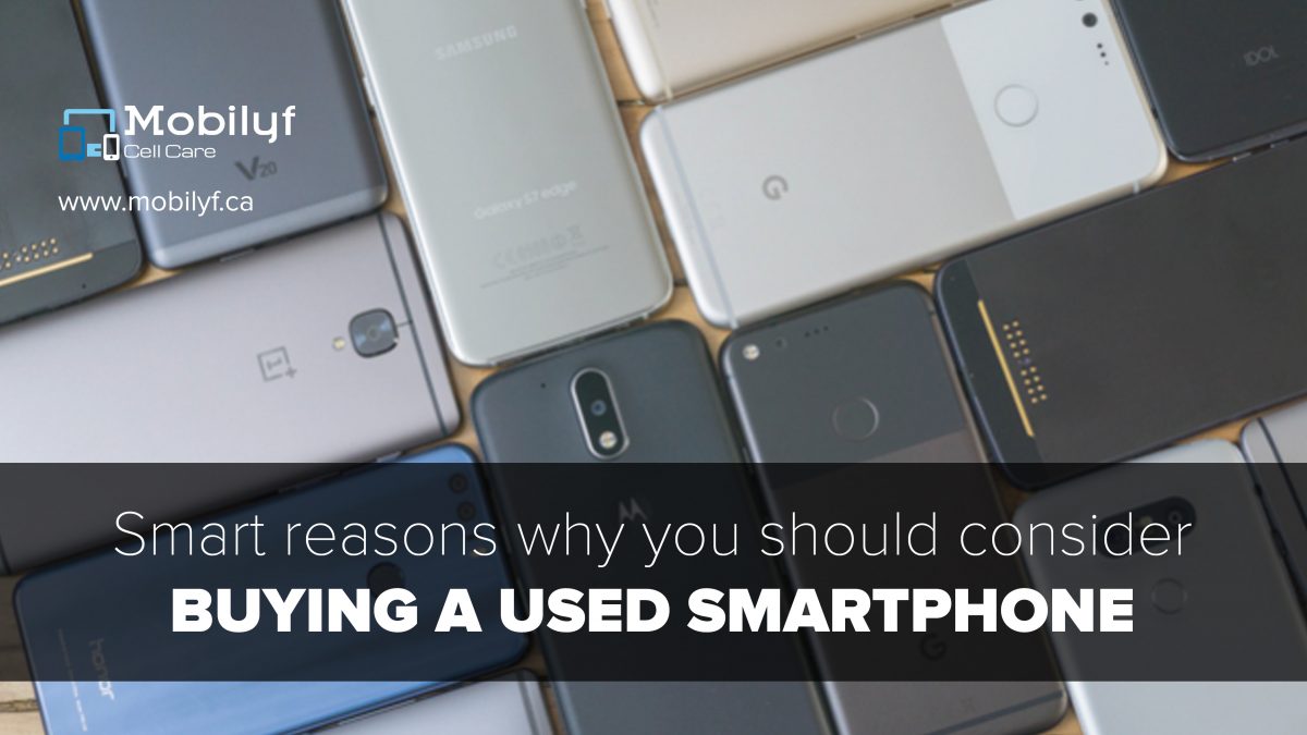 Smart Reasons Why You Should Consider Buying A Used Smartphone