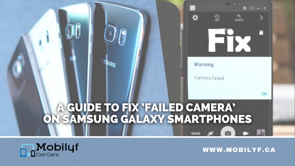 A guide to fix 'Failed Camera' on Samsung Galaxy Smartphones