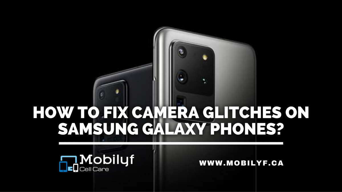 How to fix camera glitches on Samsung Galaxy Phones?